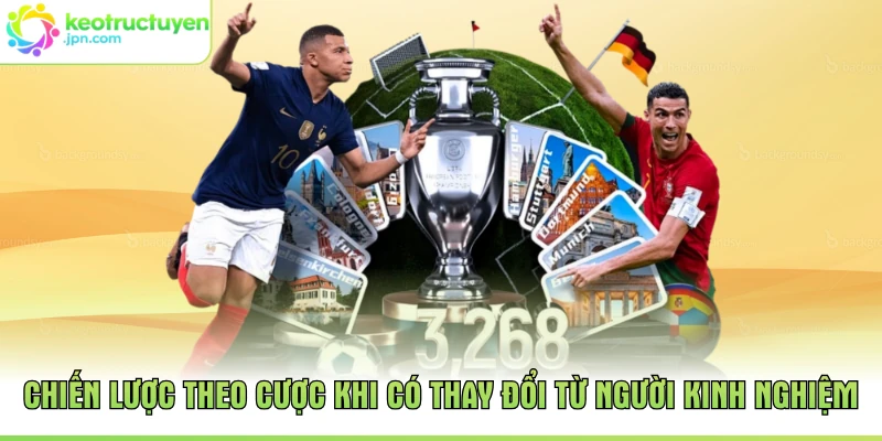 Chiến lược theo cược khi có thay đổi từ người kinh nghiệm