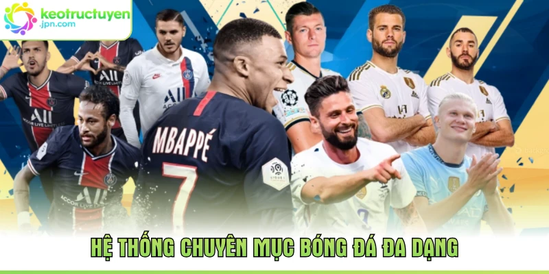 Hệ thống chuyên mục bóng đá đa dạng